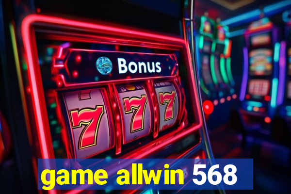 game allwin 568